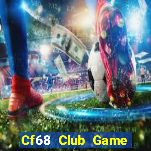 Cf68 Club Game Bài Mậu Binh