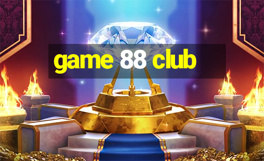 game 88 club