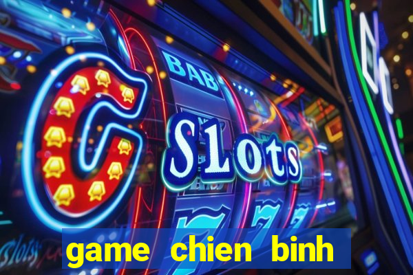 game chien binh toi thuong