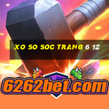 xo so soc trang 6 12