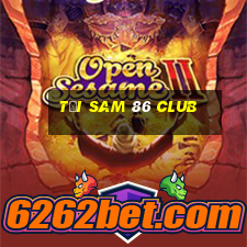 tại sam 86 club