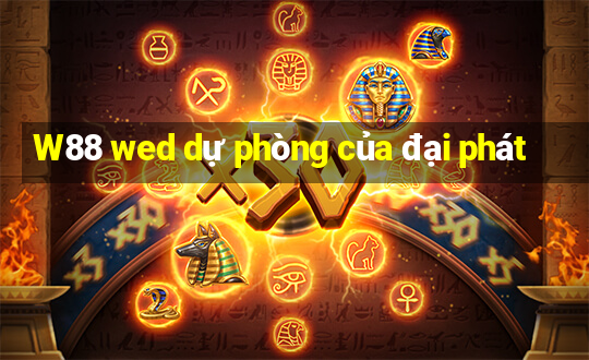 W88 wed dự phòng của đại phát