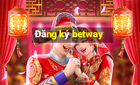 Đăng ký betway