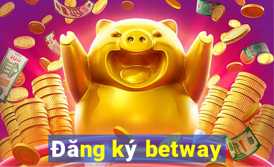 Đăng ký betway