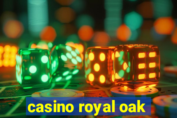 casino royal oak