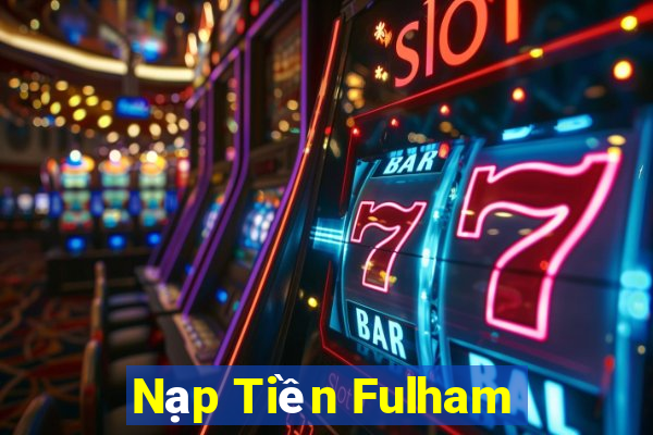 Nạp Tiền Fulham