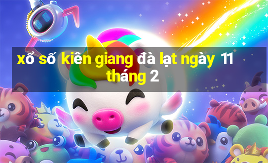 xổ số kiên giang đà lạt ngày 11 tháng 2