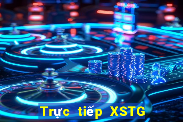 Trực tiếp XSTG ngày 17