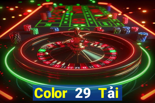 Color 29 Tải xuống và cài đặt