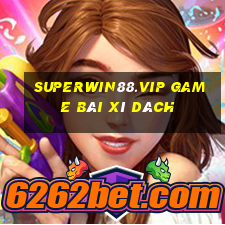 Superwin88.Vip Game Bài Xì Dách