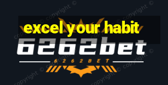 excel your habit