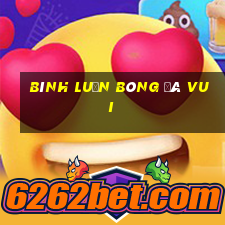 bình luận bóng đá vui