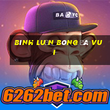 bình luận bóng đá vui