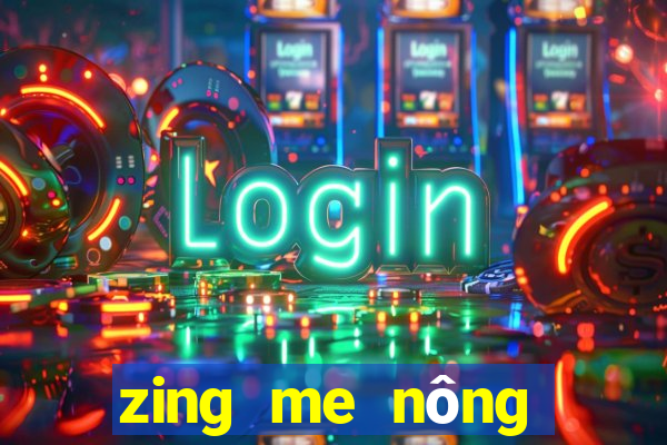 zing me nông trại farmery