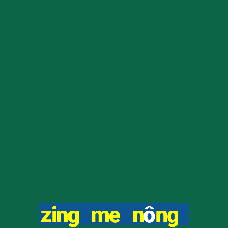 zing me nông trại farmery