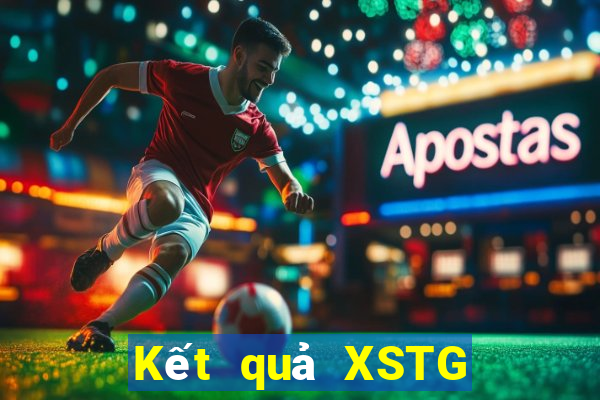 Kết quả XSTG hôm nay