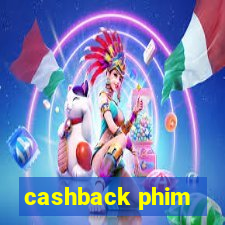 cashback phim