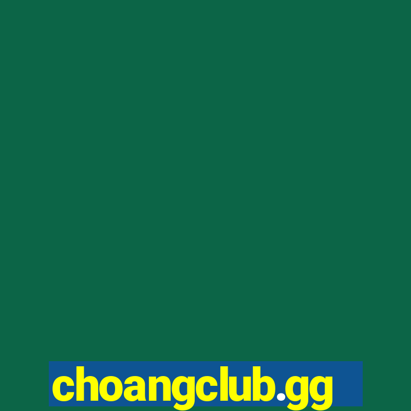 choangclub.gg