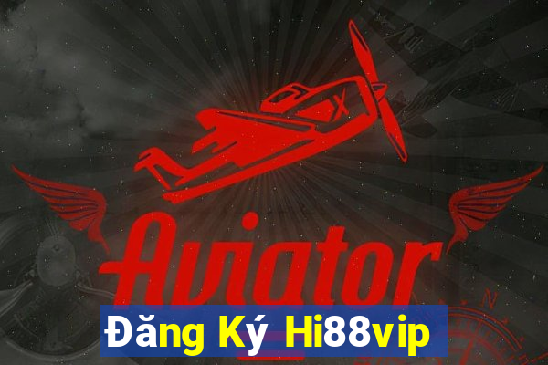 Đăng Ký Hi88vip