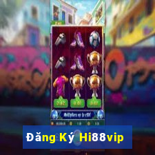 Đăng Ký Hi88vip