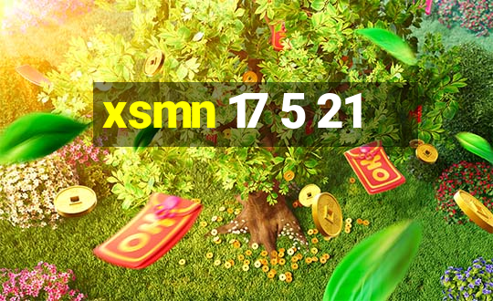 xsmn 17 5 21