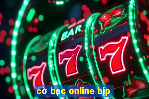 cờ bạc online bịp