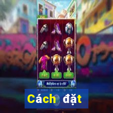 Cách đặt cược XSTTH thứ tư