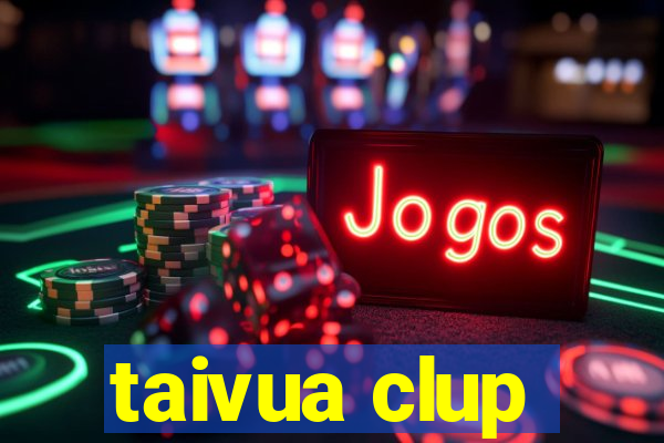 taivua clup