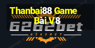 Thanbai88 Game Bài V8