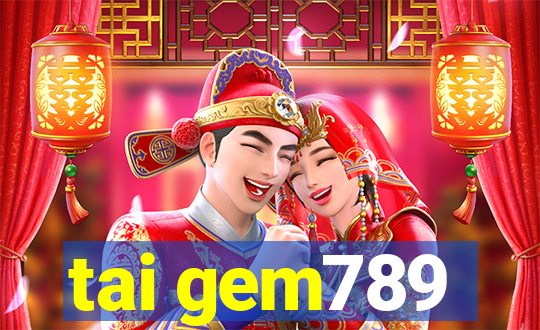 tai gem789