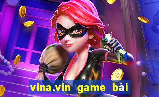 vina.vin game bài đổi thưởng