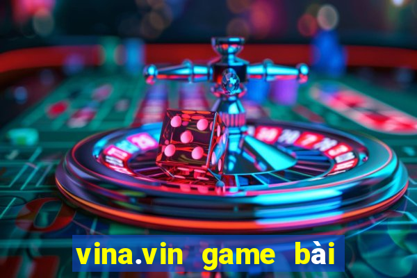 vina.vin game bài đổi thưởng