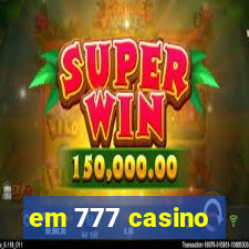 em 777 casino