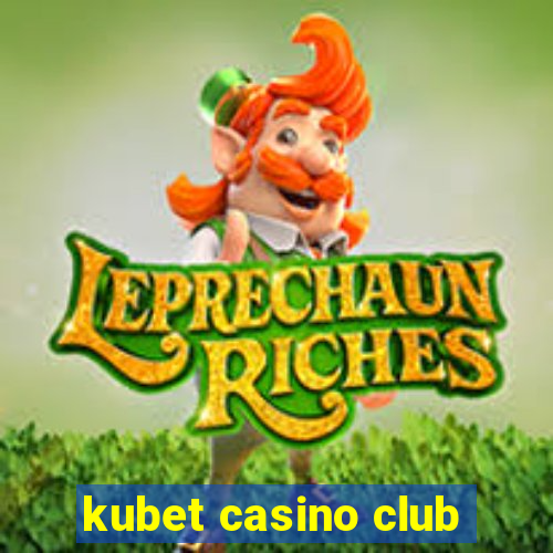 kubet casino club