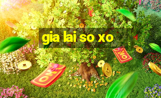 gia lai so xo