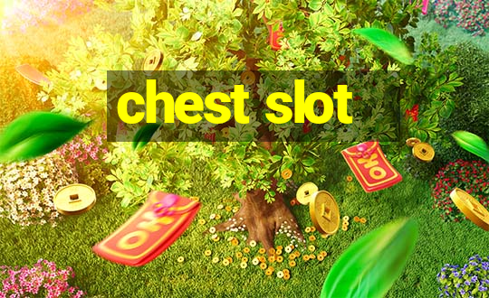 chest slot