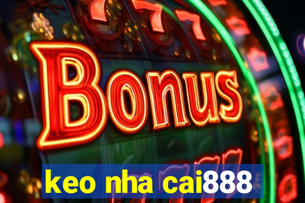 keo nha cai888