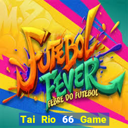 Tai Rio 66 Game Bài 888