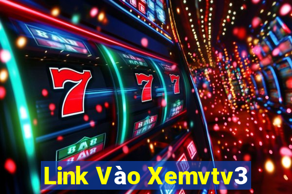 Link Vào Xemvtv3