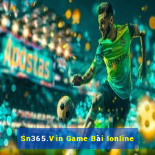 Sn365.Vin Game Bài Ionline