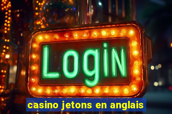 casino jetons en anglais