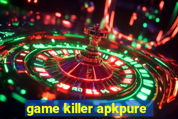 game killer apkpure