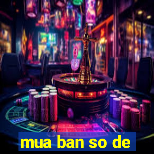 mua ban so de