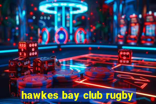 hawkes bay club rugby