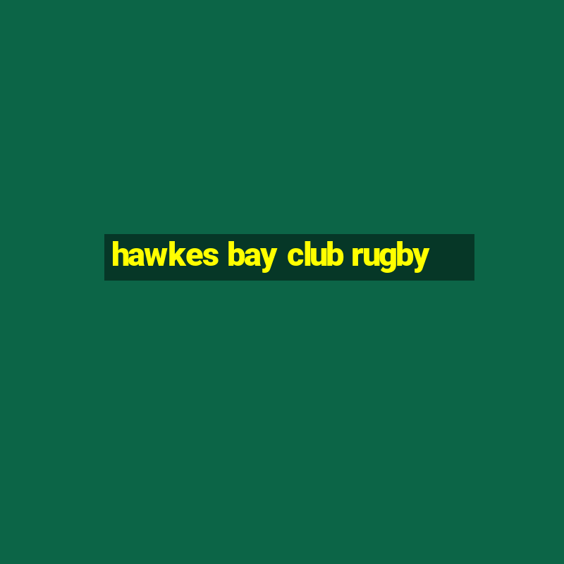 hawkes bay club rugby