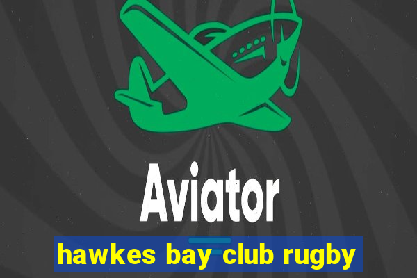 hawkes bay club rugby