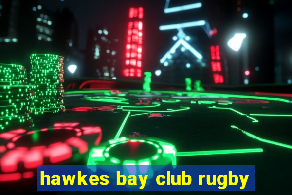 hawkes bay club rugby