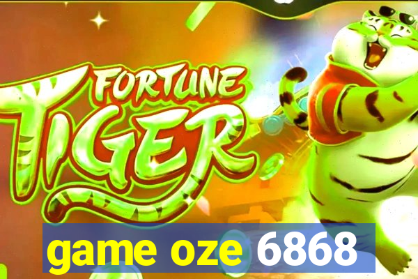 game oze 6868