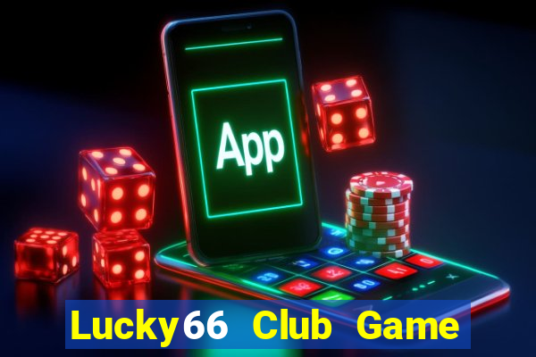 Lucky66 Club Game Bài Uống Rượu