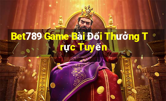 Bet789 Game Bài Đổi Thưởng Trực Tuyến